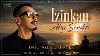 Izinkan Aku Sendiri - Dato Azizul Khamis | Versi Baru