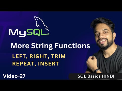 Video - 27 | MySQL String Functions - LEFT, RIGHT, TRIM, INSERT, REPEAT| MPrashant