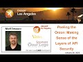 Peeling the Onion: Making Sense of the Layers of API Security