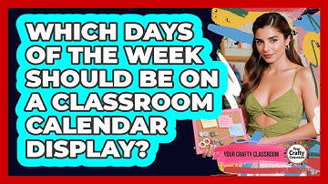 Which Days Of The Week Should Be On A Classroom Calendar Display? - Your Crafty Classroom