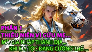 THIẾU NIÊN VÌ CỨU MẸ MÀ GIA NHẬP THÁNH ĐỊA..KHI MA TỘC ĐANG CƯỜNG THẾ... |P1 screenshot 4