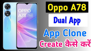 Oppo A78 dual app settings / Oppo A78 app clone setting / How To Create Dual App Setting In Oppo A78