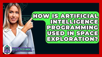 How Is Artificial Intelligence Programming Used In Space Exploration? - Next LVL Programming