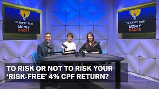 To risk or not to risk your risk-free 4% CPF return