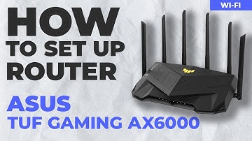 ✅ How to Set Up ASUS TUF Gaming AX6000 | How to Setup ASUS AX6000 WiFi Router