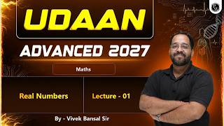 Class 1- Real Numbers 🔥UDAAN Advanced 2027🚀