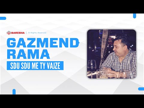 Gazmend Rama - Sdu sdu me ty vajze