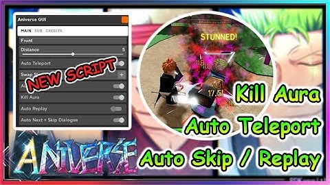 Roblox ANIVERSE Script - Kill Aura | Auto Teleport | Auto Skip