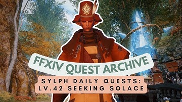 Lv.42 Seeking Solace | FFXIV Quest Archive