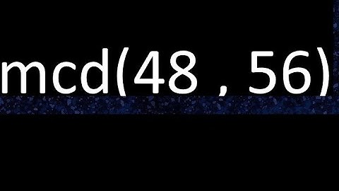 mcd 48 y 56 , maximo comun divisor , mcd(48 , 56) como se halla , ejemplos