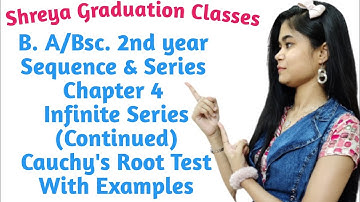 B. A/Bsc.| 4th sem|Sequence & Series|Chapter 4|Infinite Series (Continued) Cauchy