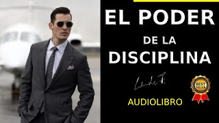 El Poder de la Disciplina, despierta tu Poder interior / AUDIOLIBRO