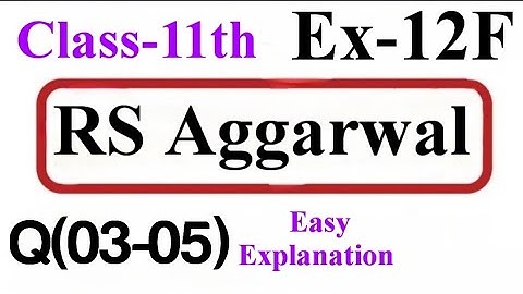 R.S.AGGARWAL Maths Solutions For Class-11th Exercise12F|Exercise12F Class-11th Maths R.S.AGGARWAL