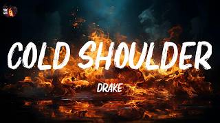 Drake - Cold Shoulder (Lyrics)