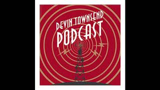 DEVIN TOWNSEND PODCAST #3: Infinity