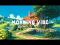 Morning Vibe 🌅 Lofi Keep You Safe ♨️ Morning Routine with Lofi Hip Hop//Lofi Music