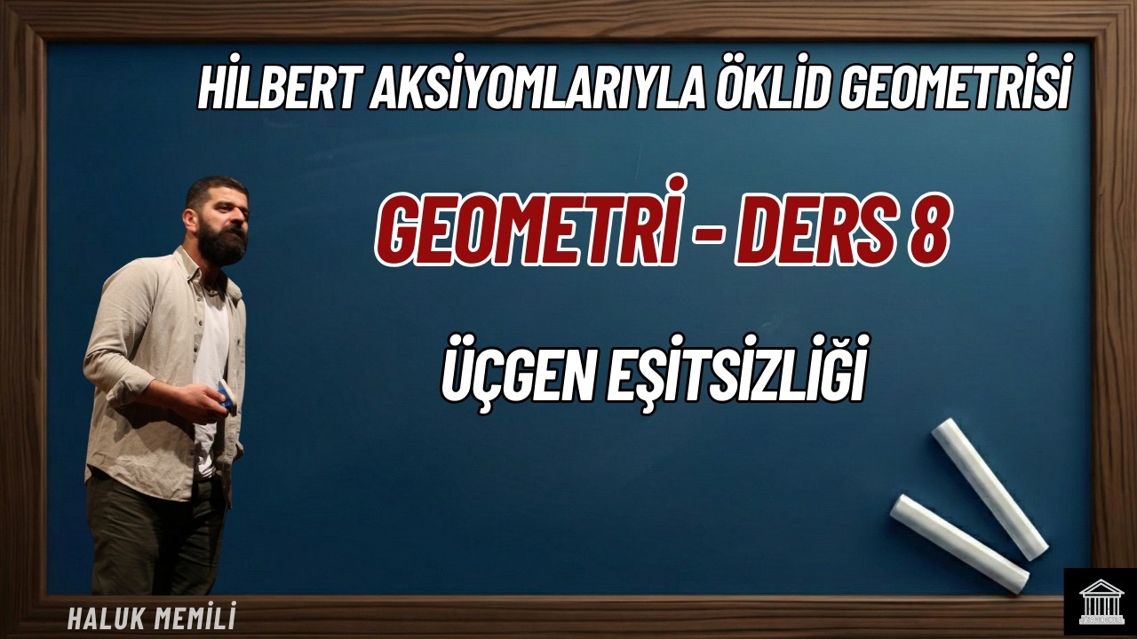 Geometri Ders 8: Üçgen Eşitsizliği