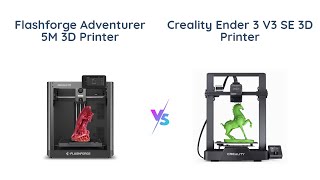 FLASHFORGE Adventurer 5M vs Creality Ender 3 V3 SE 3D Printer Comparison 🌟