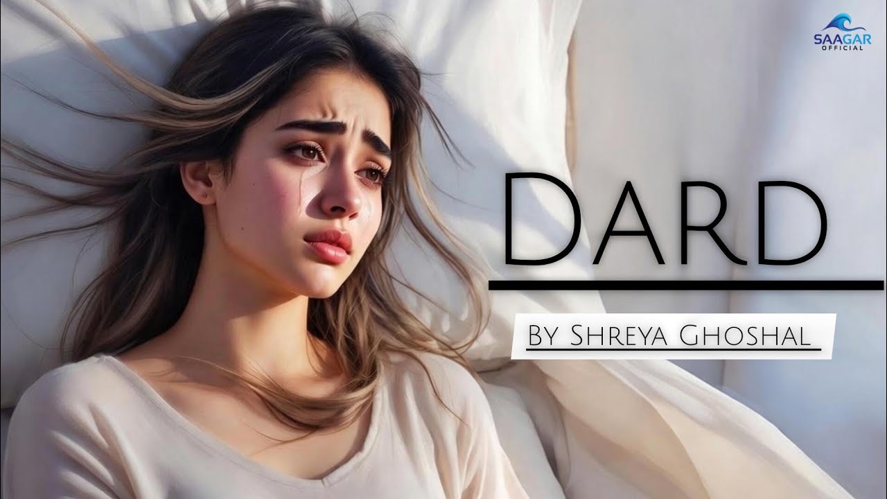 Shreya Ghoshal New Song - Dard | Emotional Heart Touching Sad Vibe | Saagar Khan Official