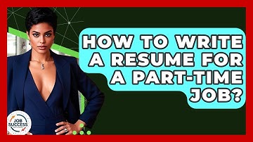 How To Write A Resume For A Part-Time Job? - Job Success Network