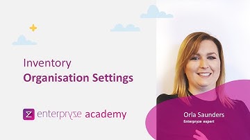 1. Enterpryze Inventory Package: How to setup your Organisation Settings with Enterpryze Academy