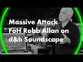 Massive Attack FoH Robb Allan on d&b Soundscape. d&b User experience