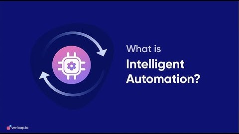 What is Intelligent Automation? Everything You Need to Know