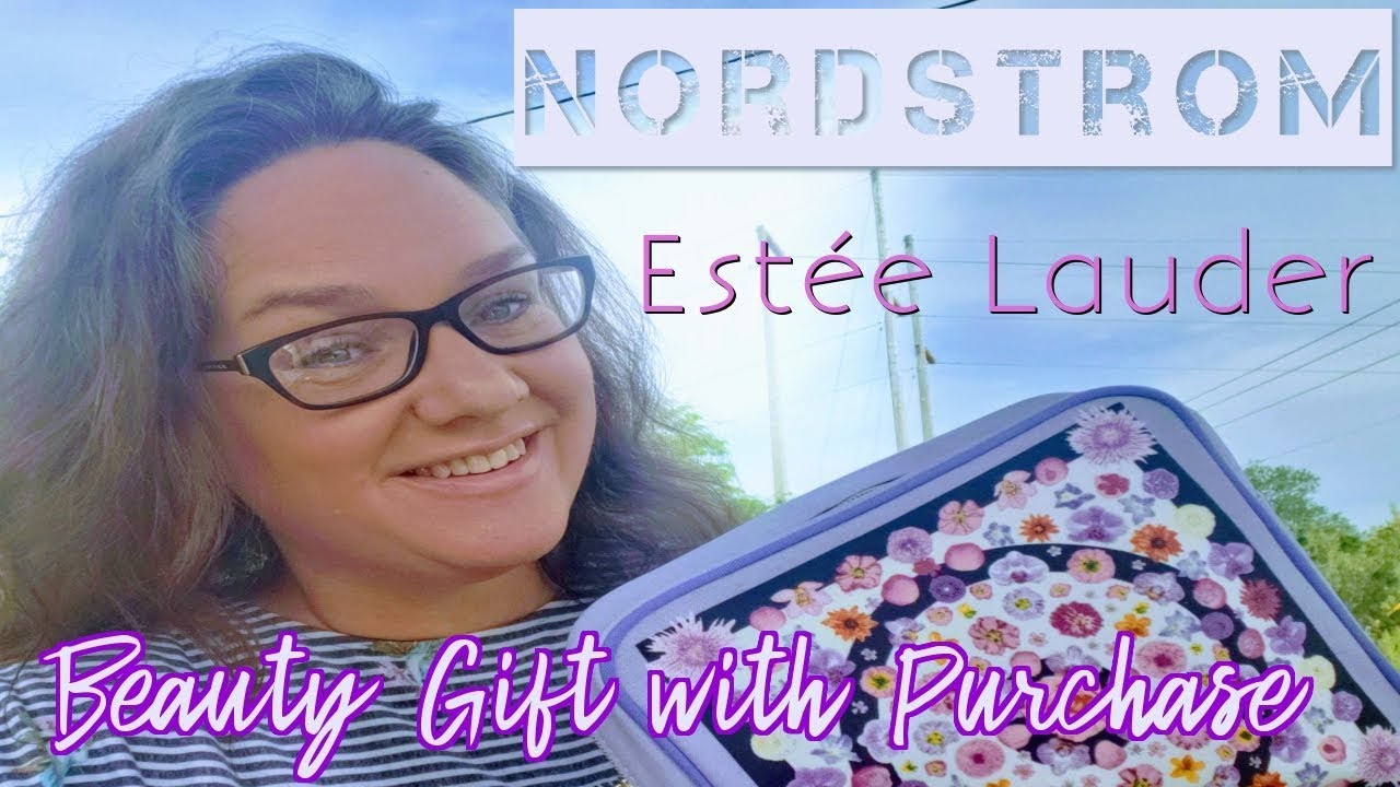 Nordstrom Beauty | Estée Lauder Gift with Purchase Unboxing