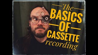 The basics of cassette recording