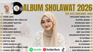 KUMPULAN SHOLAWAT NABI MERDU & LAGU ISLAMI FULL ALBUM 2026 - YASIR LANA, MUHAMMAD IBNI ABDILLAH