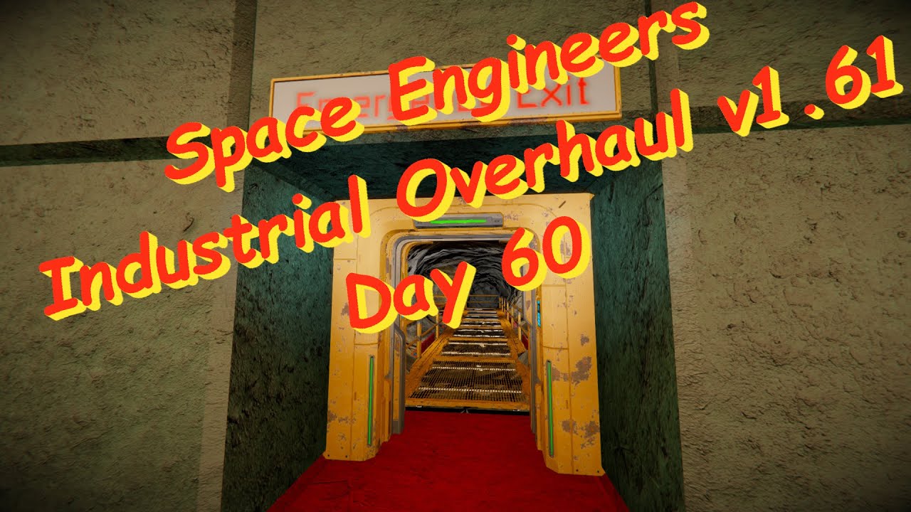 Space Engineers – Season 1 – Day # 60 – Industrial Overhaul ...