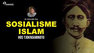 HOS Tjokroaminoto - Sosialisme Islam | Dr Fahruddin Faiz