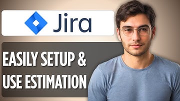 How to Easily Set Up and Use Estimation in Jira | Full Guide (2025)