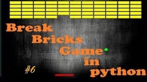 Break brick game in python || Develop Games