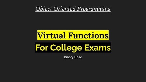 Virtual Functions | Object Oriented Programming | For College Exams | Binary Dose