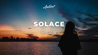 Video thumbnail of "AR KAY - Solace [ambient chill beats]"