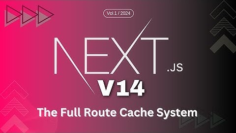 Next JS 2024 : 40 - The Full Route Cache System #nextjs