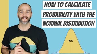 Intro to the Normal Distribution and how to Calculate Probability