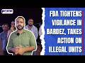 FDA Tightens Vigilance In Bardez Takes Action On Illegal Units FDA Tightens Vigilance In Bardez Takes Action On Illegal Units