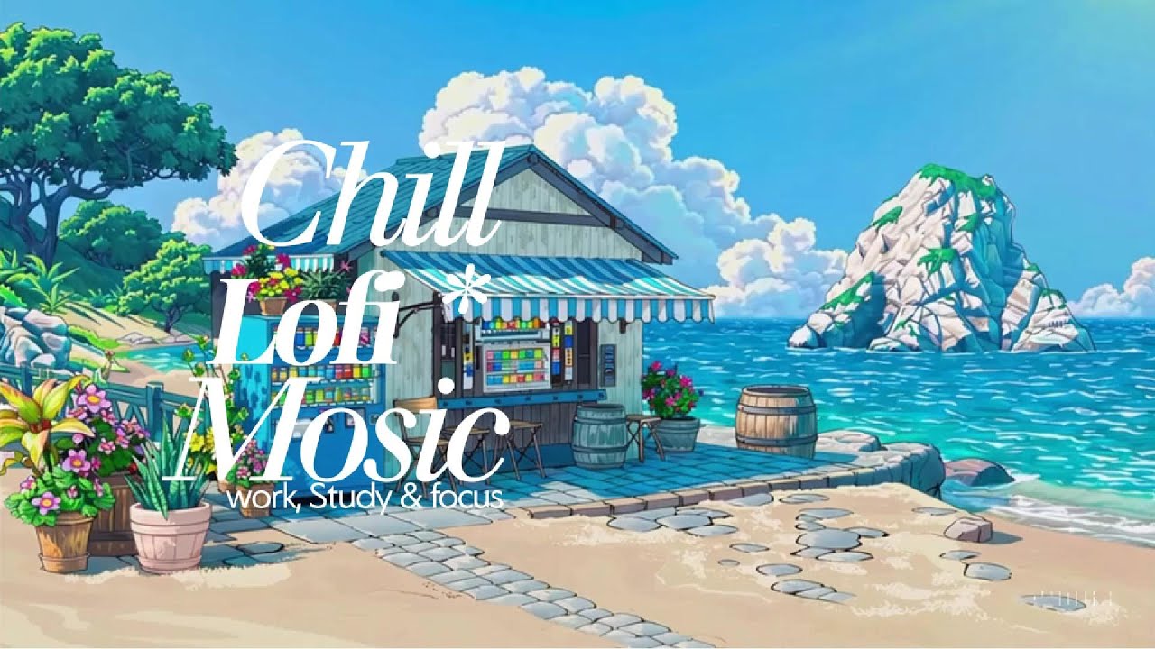 Summer by the Sea/ Peaceful Lofi for Coastal Chill Days/ Lofi Hip Hop ...