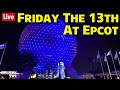 🔴Friday Night Live: A Not So Scary Friday The 13th at Epcot - Walt Disney World Live Stream-10-13-23