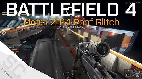 Roof Glitching - Metro 2014 - BF4