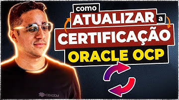 Como atualizar a Certificação Oracle OCP para a versão 19 | Podcast DBAOCM