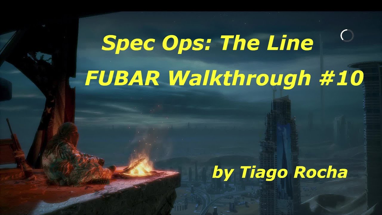 Spec Ops The Line FUBAR Walkthrough Chapter 10 The Dune YouTube spec-ops-the-line-fubar-walkthrough-chapter-10-the-dune-youtube