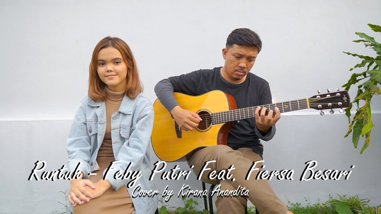 Runtuh - Feby Putri ft. Fiersa Besari (Cover by Kirana Anandita)