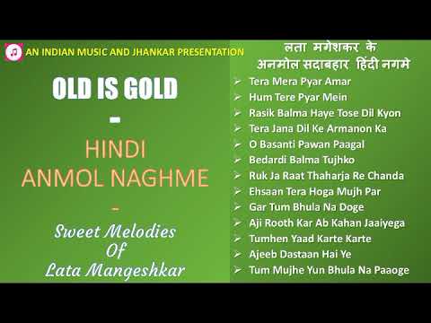 OLD IS GOLD   Hindi Anmol Naghme   Best Of Lata Mangeshkar       