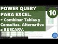 Power Query para Excel - Cap. 10 - Combinar tablas y consultas. Alternativa a BUSCARV @EXCELeINFO