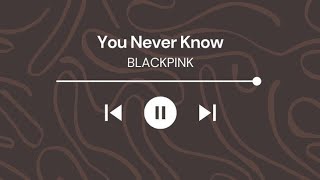 Blackpink-You never know Speed up songs 🎵 Resimi