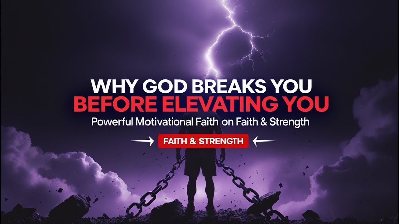 "Why God Breaks You Before Elevating You | Powerful Motivational Speech ...