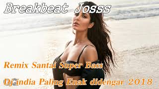 Remix Santai Super Bass Lagu Dj India Paling Enak Didengar 2018